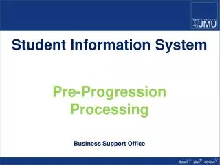 Student Information System Pre-Progression Processing Business Support Office
