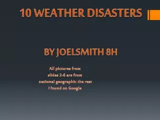 10 WEATHER DISASTERS