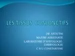 LES TISSUS CONJONCTIFS - slide 1