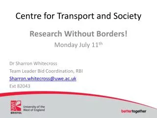 Research Without Borders! Monday July 11 th Dr Sharron Whitecross