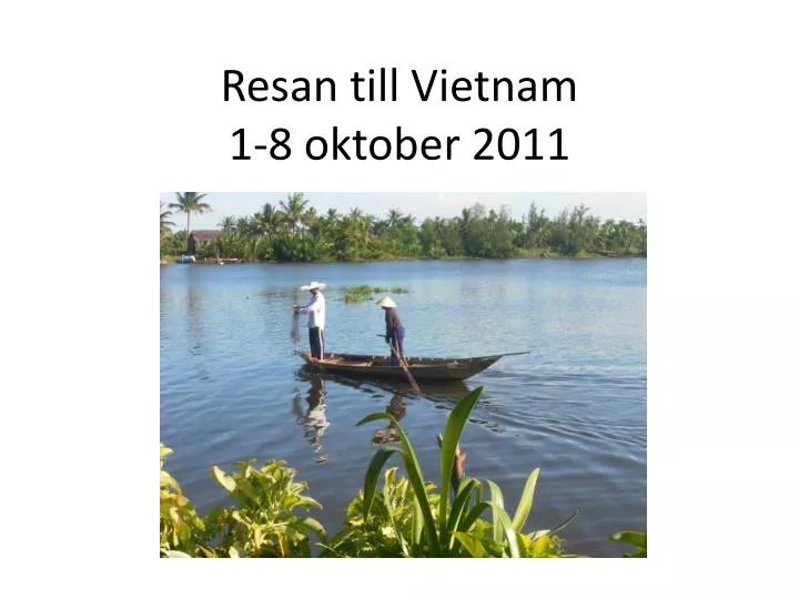 resan till vietnam 1 8 oktober 2011