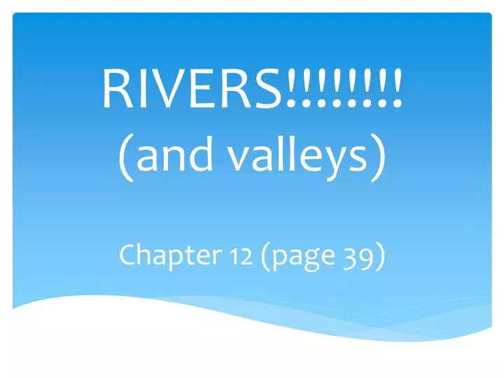 rivers and valleys