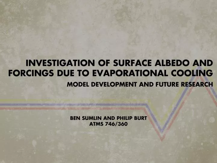 investigation of surface albedo and forcings due to evaporational cooling