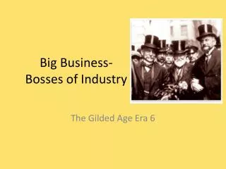 Big Business- Bosses of Industry