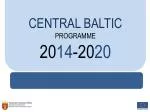 CENTRAL BALTIC PROGRAMME 20 14 -20 20 - slide 1