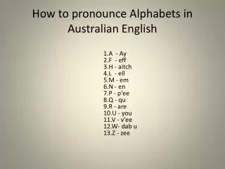 How to pronounce Alphabets in Australian English