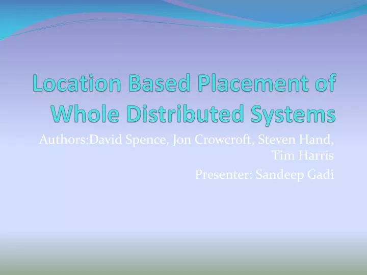 location based placement of whole distributed systems
