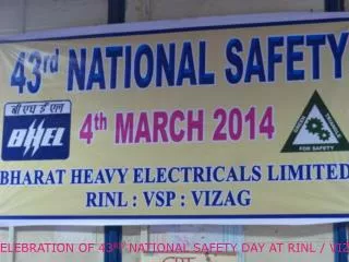 CELEBRATION OF 43 RD NATIONAL SAFETY DAY AT RINL / VIZAG