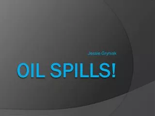 Oil Spills!