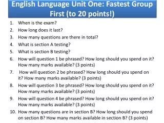 English Language Unit One: Fastest Group First (to 20 points!)