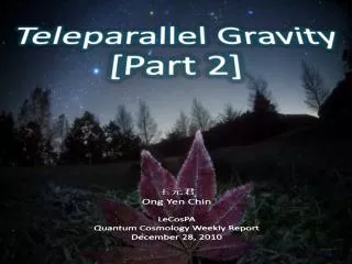 Teleparallel Gravity [Part 2]