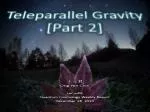 Teleparallel Gravity [Part 2] - slide 1