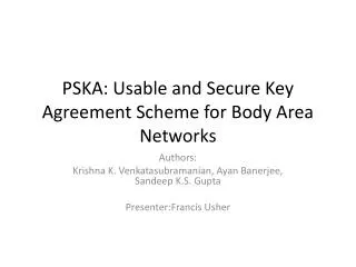 PSKA: Usable and Secure Key Agreement Scheme for Body Area Networks