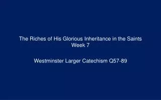 The Riches of His Glorious Inheritance in the Saints Week 7
