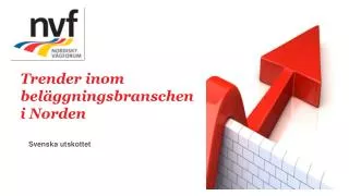 trender inom bel ggningsbranschen i norden