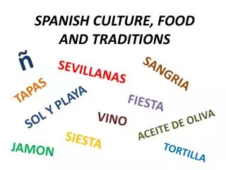Spanish culture , food and traditions