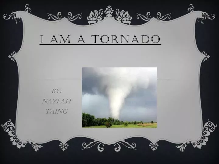 i am a tornado