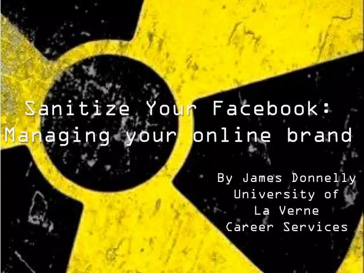 sanitize your facebook managing your o nline b rand