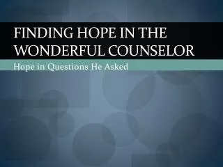 Finding hope in the wonderful counselor