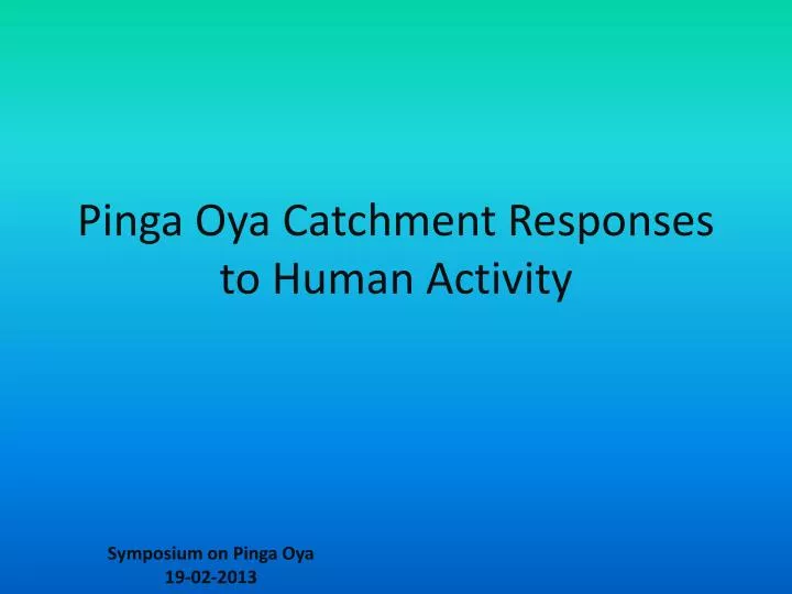 pinga oya catchment responses to human activity