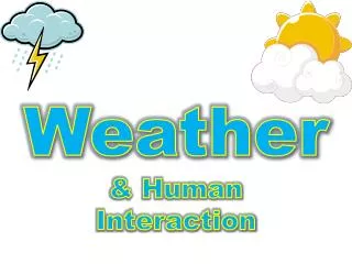 Weather &amp; Human Interaction