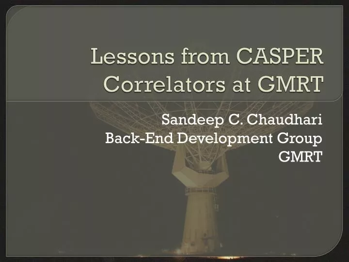 lessons from casper correlators at gmrt