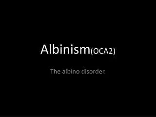 Albinism (OCA2)
