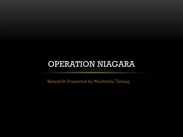 operation niagara