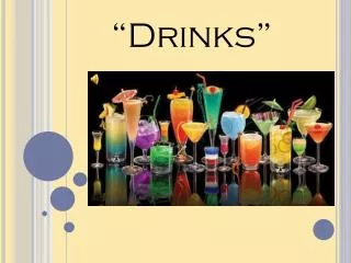 “Drinks”