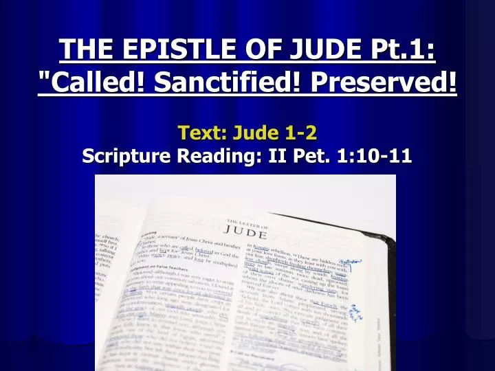 the epistle of jude pt 1 called sanctified preserved text jude 1 2 scripture reading ii pet 1 10 11