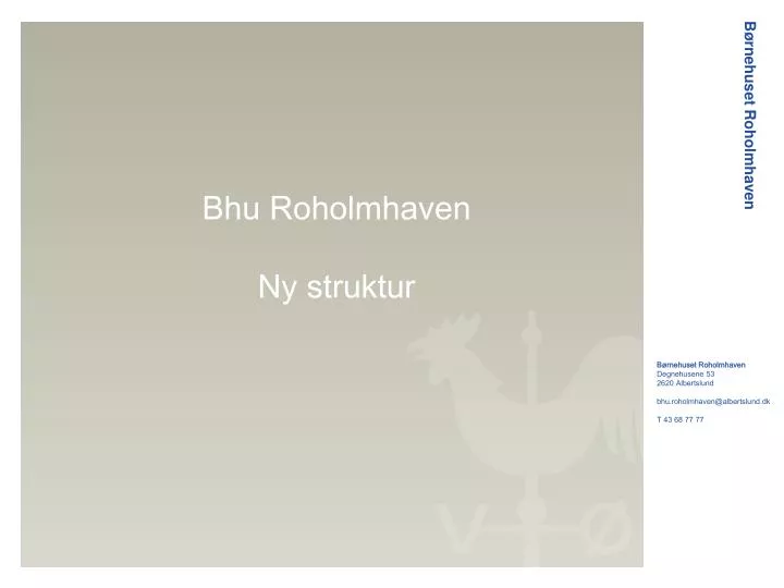 bhu roholmhaven ny struktur