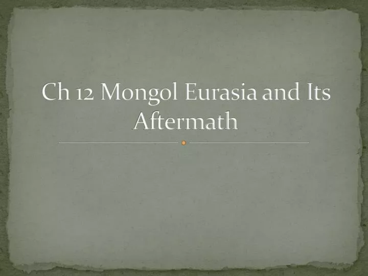 ch 12 mongol eurasia and its aftermath