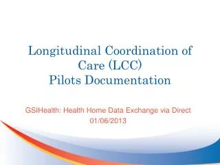 Longitudinal Coordination of Care (LCC) Pilots Documentation
