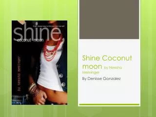 Shine Coconut moon by Neesha Meminger