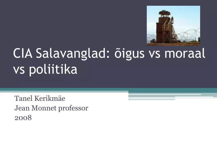 cia salavanglad igus vs moraal vs poliitika