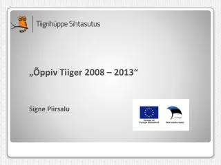 „Õppiv Tiiger 2008 – 2013“ Signe Piirsalu
