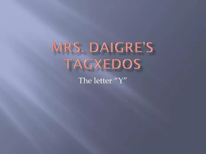 mrs daigre s tagxedos