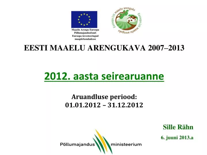 eesti maaelu arengukava 2007 2013 2012 aasta seirearuanne aruandluse periood 01 01 2012 31 12 2012