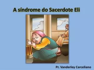 a s ndrome do sacerdote eli