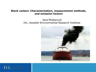 Black carbon : Characterisation , measurement methods , and emission factors