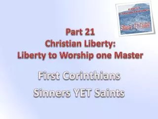 Part 21 Christian Liberty: Liberty to Worship one Master