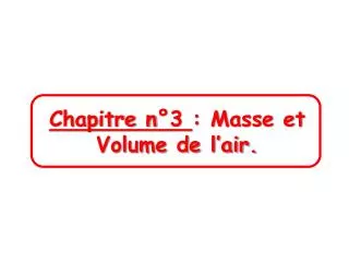 chapitre n 3 masse et volume de l air