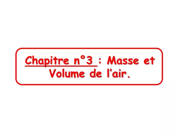 chapitre n 3 masse et volume de l air