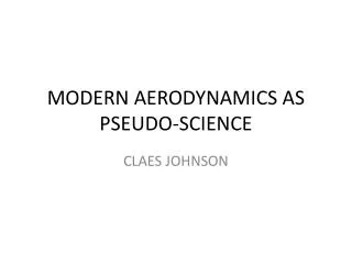 MODERN AERODYNAMICS AS PSEUDO-SCIENCE