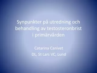 synpunkter p utredning och behandling av testosteronbrist i prim rv rden