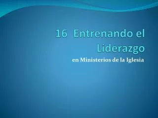 16 entrenando el liderazgo