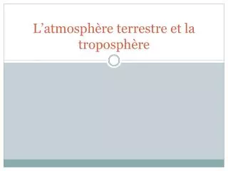 l atmosph re terrestre et la troposph re