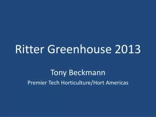 Ritter Greenhouse 2013