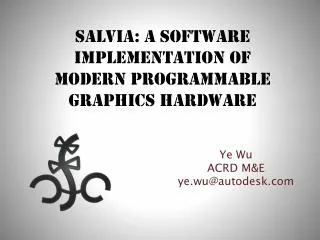 SALVIA: A software implementation of modern programmable graphics hardware