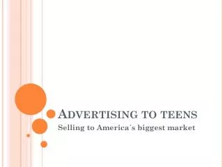 Advertising to teens